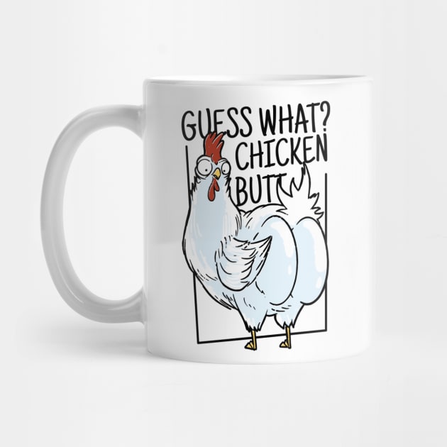 "Guess what? Chicken butt" a chicken showing it's butt cheeks funny sarcastic chicken art by AbirAbd